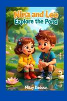 Nina and Leo Explore the Pond B0G56MDXTN Book Cover