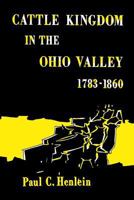 Cattle Kingdom in the Ohio Valley 1783-1860 0813152526 Book Cover