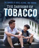 The Dangers of Tobacco 1725309904 Book Cover