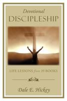 Devotional Discipleship: Life Lessons from 39 Books 1449757766 Book Cover