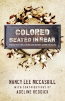 Colored Seated in the Rear: a perspective of two li'l chilren, black and white, growing up in the 60's 0986400556 Book Cover