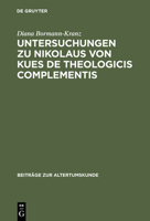 Untersuchungen Zu Nikolaus Von Kues de Theologicis Complementis 3598776055 Book Cover