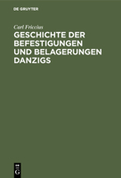 Geschichte der Befestigungen und Belagerungen Danzigs 124177949X Book Cover