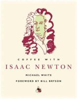 Coffee with Isaac Newton (Coffee with...Series) 1786783835 Book Cover