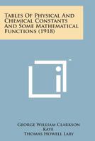Tables of Physical and Chemical Constants and Some Mathematical Functions (Kaye & Labys) 1164121588 Book Cover
