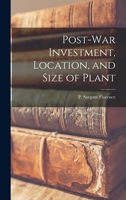 Post-war Investment, Location, and Size of Plant 1014170796 Book Cover