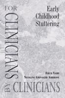 Early Childhood Stuttering for Clinicians by Clinicians (For Clinicians By Clinicians) 0890799857 Book Cover