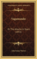 Vagamundo: Or The Attache In Spain 1165155060 Book Cover