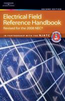 Electrical Field Reference Handbook: Revised for the NEC 2008, 2E (Electrical Field Reference Handbook) 1418073466 Book Cover