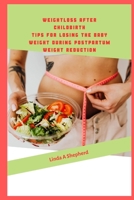 Weight Loss after childbirth: Tips for losing the baby Weight during postpartum Weight reduction B0BXNJXZGR Book Cover