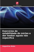 Exercícios de estabilidade do núcleo e dor lombar aguda não específica (Portuguese Edition) 6208035279 Book Cover