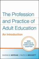 The Profession and Practice of Adult Education: An Introduction 0470181532 Book Cover