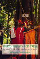 Seeing Forests for Trees: Environment and Environmentalism in Thailand 9743900071 Book Cover