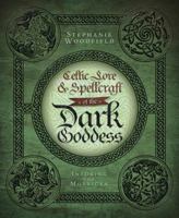 Celtic Lore & Spellcraft of the Dark Goddess: Invoking the Morrigan 0738727679 Book Cover