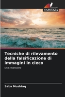 Tecniche di rilevamento della falsificazione di immagini in cieco (Italian Edition) 6208031028 Book Cover
