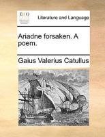 Ariadne Forsaken. A Poem 1140958615 Book Cover