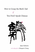 How to Grasp the Bird's Tail If You Don't Speak Chinese 1613050267 Book Cover