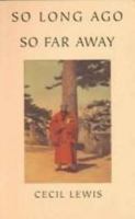 So Long Ago, So Far Away: A Memory of Old Peking 1898942129 Book Cover