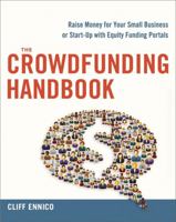 The Crowdfunding Handbook: Raise Money for Your Small Business or Start-Up with Equity Funding Portals 081443360X Book Cover