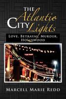 The Atlantic City Lights: Love, Betrayal, Murder, Hollywood 1477156399 Book Cover