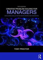 Creative Problem Solving for Managers: Developing Skills for Decision Making and Innovation 113831238X Book Cover