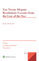 Tax Treaty Dispute Resolution: Lessons from the Law of the Sea 9403534079 Book Cover