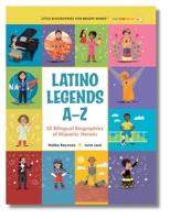 Latino Legends A-Z : 52 Bilingual Biographies of Hispanic Heroes for Kids 1958615455 Book Cover