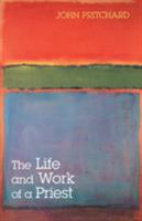 The Life and Work of a Priest 0281057486 Book Cover