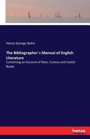 The Bibliographers Manual of English Literature 3741179795 Book Cover