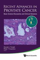 Recent Advances in Prostate Cancer: Basic Science Discoveries and Clinical Advances 9814329452 Book Cover