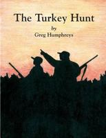 The Turkey Hunt 1482061554 Book Cover