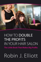 How to Double the Profits in Your Hair Salon 0968771327 Book Cover