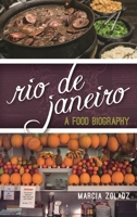 Rio de Janeiro: A Food Biography (Big City Food Biographies) 1442252316 Book Cover