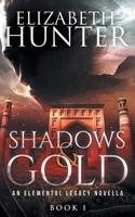 Shadows and Gold 1505407850 Book Cover
