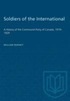 Soldiers of the International: A History of the Communist Party of Canada, 1919-1929 B000LG1EUI Book Cover