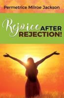 Rejoice After Rejection! 1886815089 Book Cover