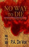 No Way to Die: A Ming Dynasty Mystery 1942667116 Book Cover