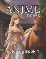 Anime Princess Coloring Book 1: A Magical Escape for Relaxation and Stress Release. Art Therapy and Coloring Alchemy. (Coloring Book For Kids) B0CQ42GC1W Book Cover