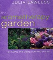 The Aromatherapy Garden 0760731861 Book Cover