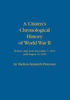 A Citizen's Chronological History of World War II 0986060054 Book Cover