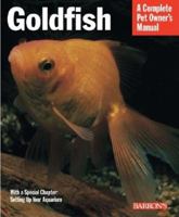 Goldfish: Everything About Aquariums, Varieties, Care, Nutrition, Diseases, and Breeding (Complete Pet Owner's Manual) 0764119869 Book Cover