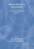Natural Arsenic in Groundwater: Occurrence, Remediation and Management Proceedings of the Pre-Congress Workshop 'Natural Arsenic in Groundwater (BWO 06), ... Congress, Florence, Italy, 18-19 August 20 041536700X Book Cover