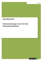 Leibeserziehung in der Zeit des Nationalsozialismus 3656348820 Book Cover