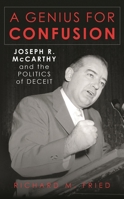 A Genius for Confusion: Joseph R. McCarthy 1538145774 Book Cover