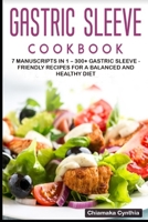 Gastric Sleeve Cookbook: 7 Manuscripts in 1 - 300+ Gastric Sleeve - friendly recipes for a balanced and healthy diet B08NW3X9QT Book Cover