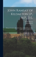 John Ramsay of Kildalton J.P., M.P., D.L.; being an account of his life in Islay and including the Diary of his trip to Canada in 1870 9354219497 Book Cover