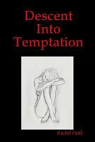 Descent Into Temptation 0557024552 Book Cover