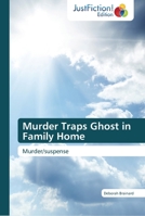Murder Traps Ghost in Family Home: Murder/suspense 3845449527 Book Cover