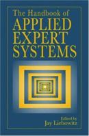 The Handbook of Applied Expert Systems 0849331064 Book Cover