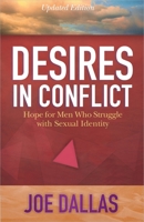 Desires in Conflict: Hope for Men Who Struggle with Sexual Identity 0890818975 Book Cover